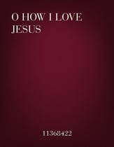 O How I Love Jesus piano sheet music cover